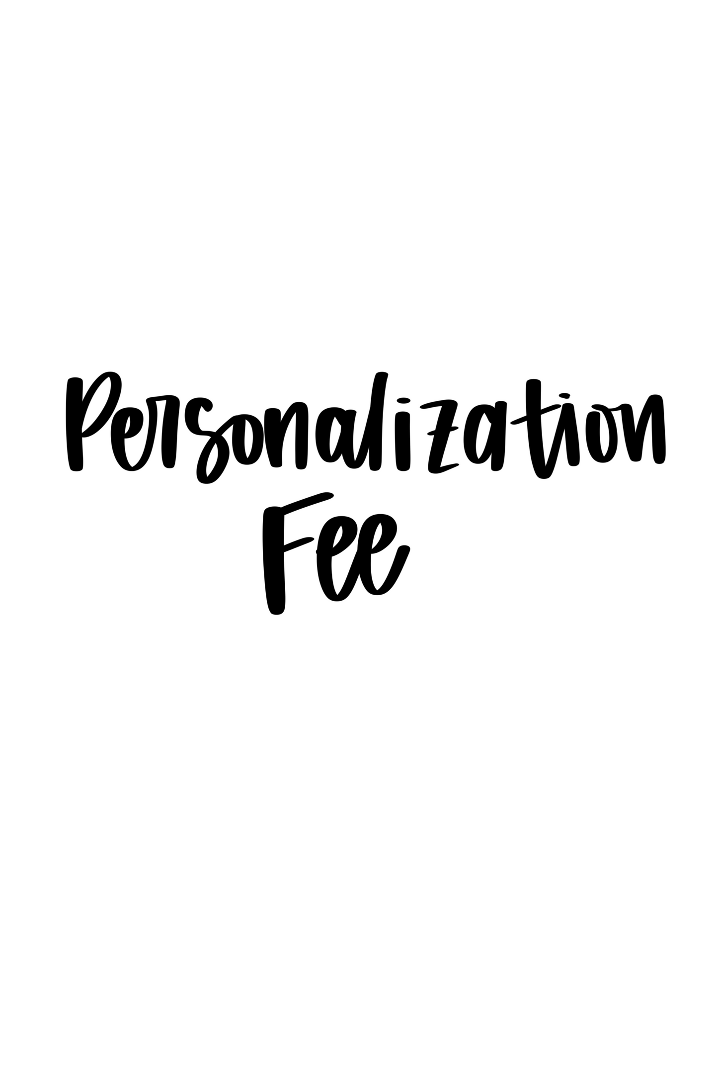 Personalization Fee